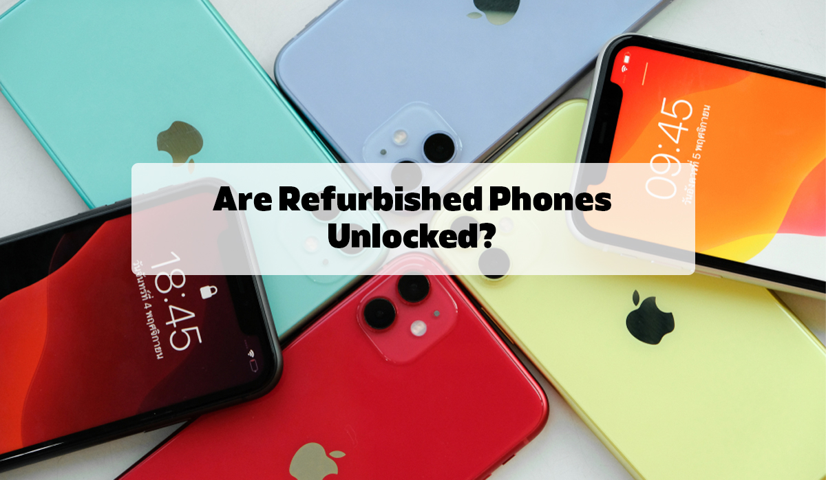 Are Refurbished Phones Unlocked? Australian Buyer's Guide